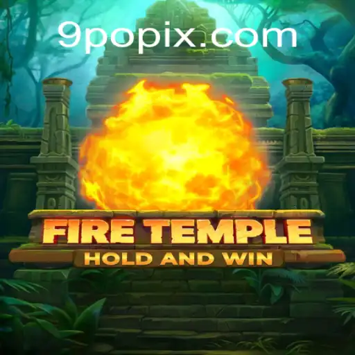 Experience the Thrilling World of FireTemple: Mastering the 9PO Challenge